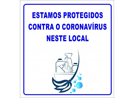 PLACA DE SINALIZAÇÃO ESTAMOS PROTEGIDOS CONTRA O CORONAVÍRUS NESTE LOCAL